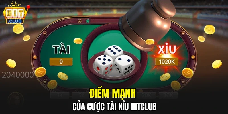 Điểm mạnh của cược tài xỉu HITCLUB