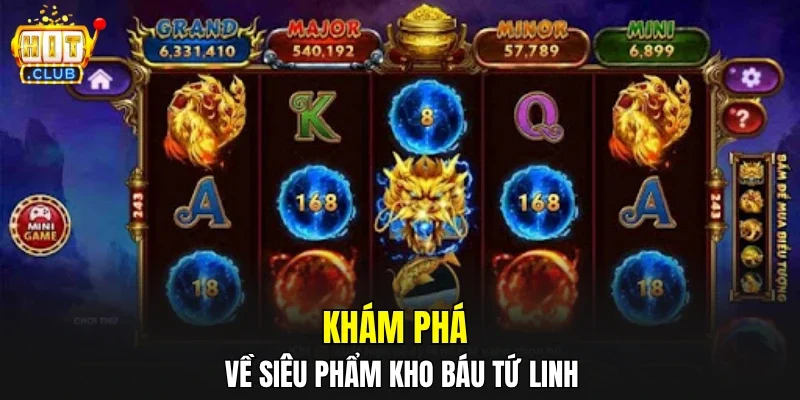 Khám phá về siêu phẩm kho báu tứ linh