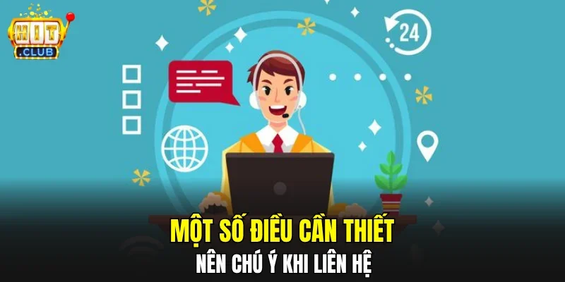 Một số điều cần thiết nên chú ý khi liên hệ