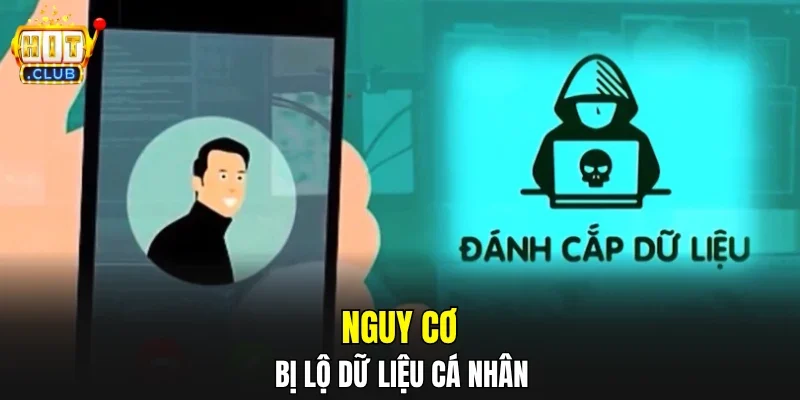 Nguy cơ bị lộ dữ liệu cá nhân