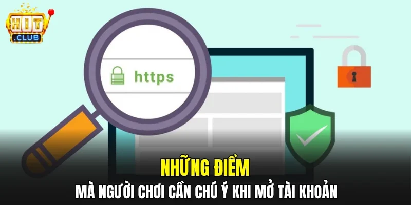 Những điểm mà người chơi cần chú ý khi mở tài khoản