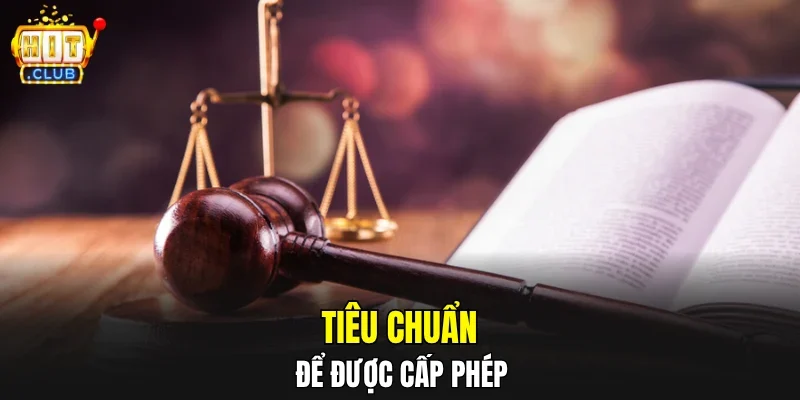 Tiêu chuẩn để được cấp phép