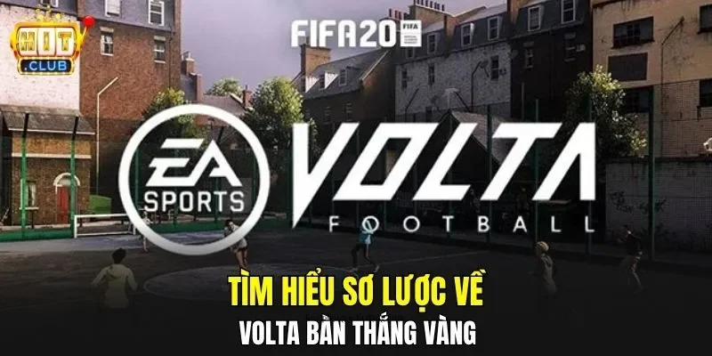 Tìm hiểu sơ lược về Volta Bàn Thắng Vàng