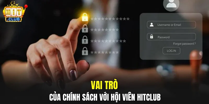 Vai trò của chính sách với hội viên HITCLUB