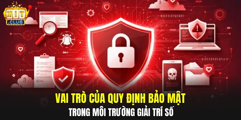 Vai trò của quy định bảo mật trong môi trường giải trí số